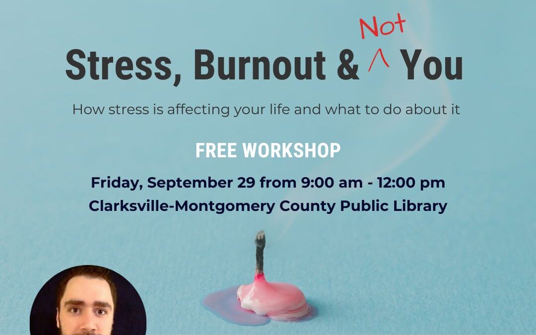 FREE Workshop – Stress, Burnout, & (not) You