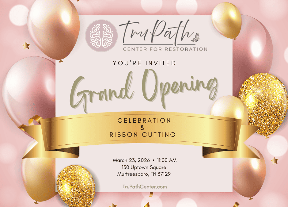 TruPath Center for Restoration – Grand Opening & Ribbon Cutting: 3/23/26, 11am CT